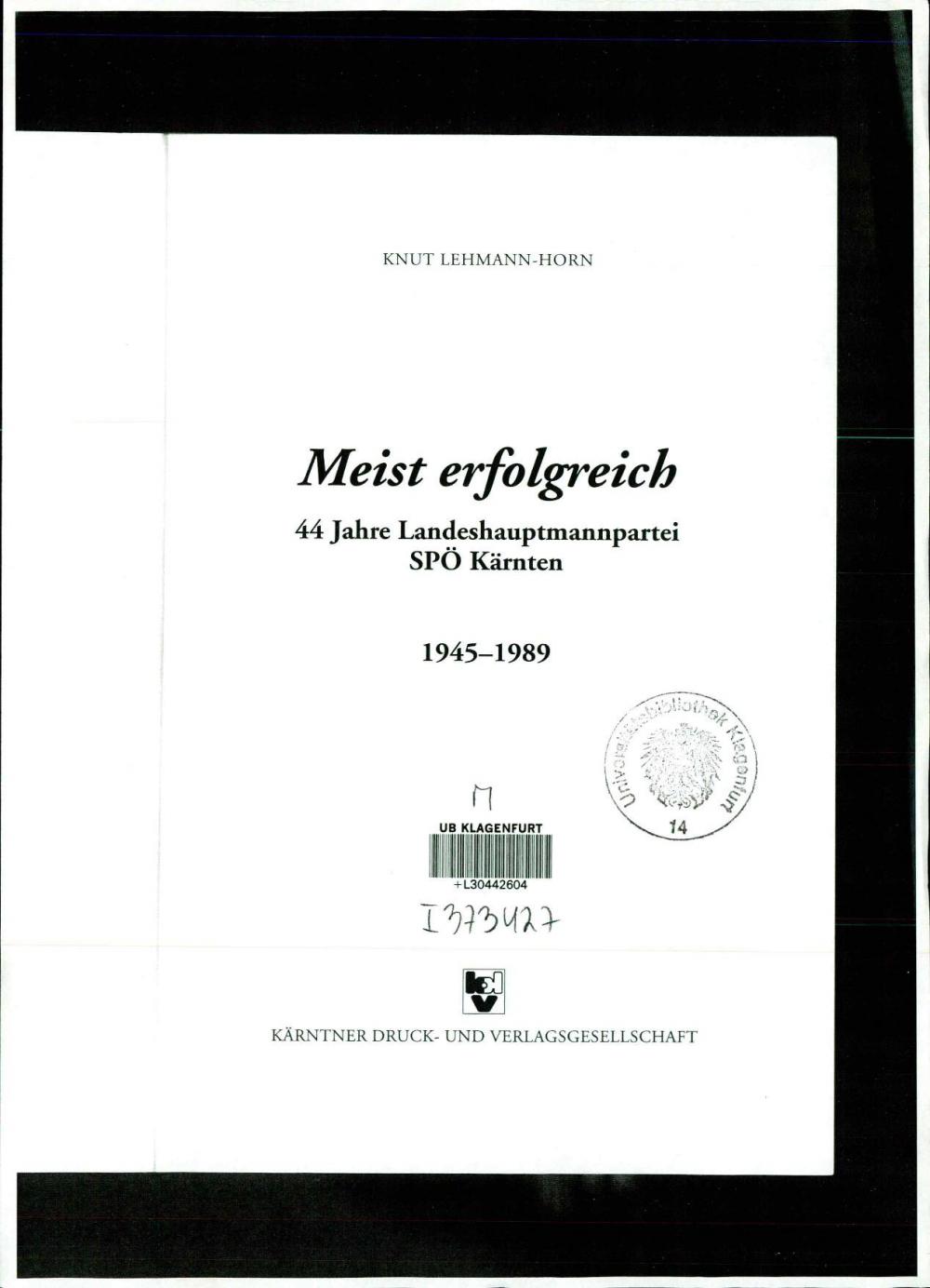 Meist erfolgreich : 44 Jahre Landeshauptmannpartei SPÖ Kärnten : 1945-1989