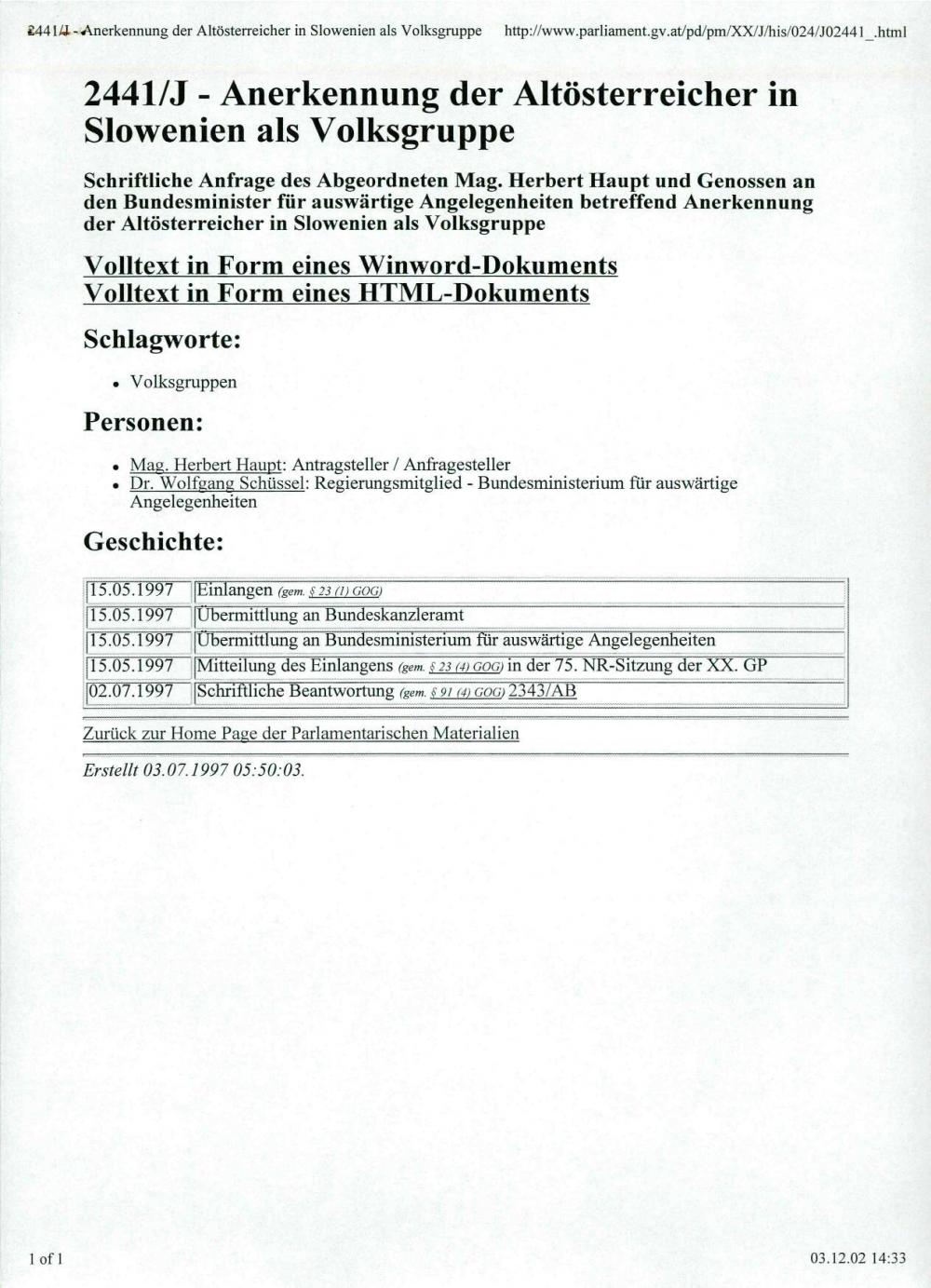 Schriftliche Anfrage des Abgeordneten Mag. Herbert Haupt und Genossen an den Bundesminister für auswärtige Angelegenheiten betreffend Anerkennung der Altösterreicher in Slowenien als Volksgruppe (2441/J)
