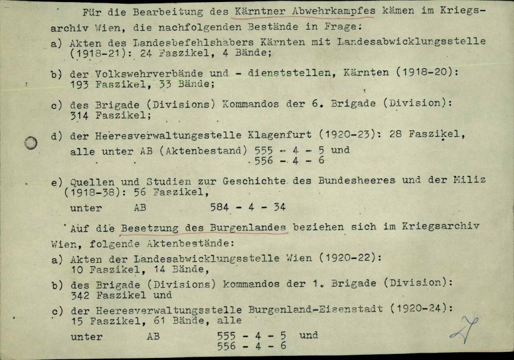 Für die Bearbeitung des Kärntner Abwehrkampfes kämen im Kriegsarchiv Wien, die nachfolgenden Bestände in Frage