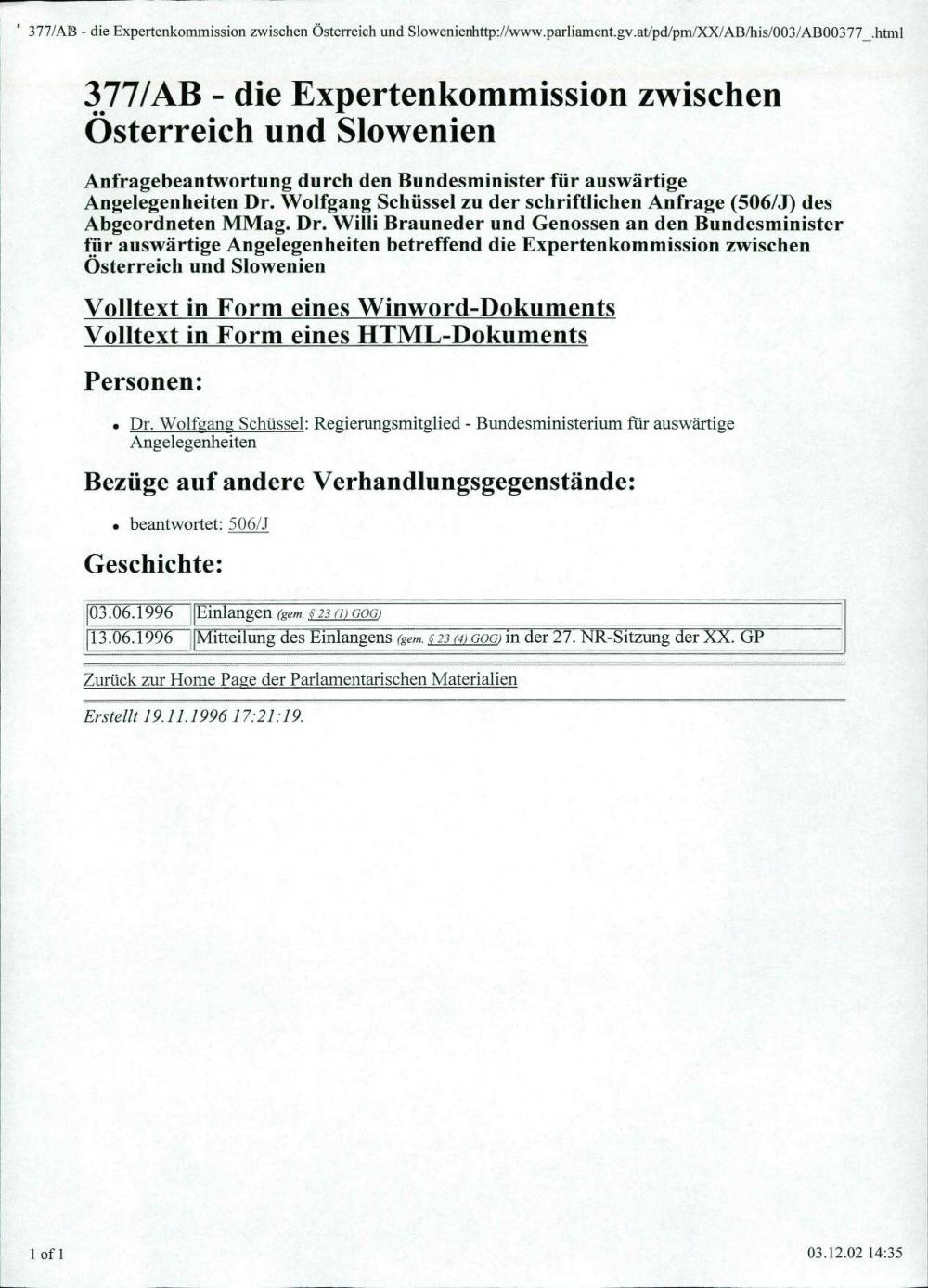 Anfragebeantwortung durch den Bundesminister für auswärtige Angelegenheiten Dr. Wolfgang Schüssel zu der schriftlichen Anfrage (506/J) des Abgeordneten MMag. Dr. Willi Brauneder und Genossen (377/AB)