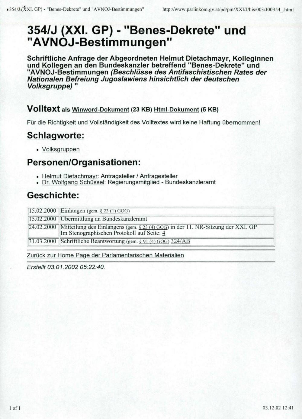 Schriftliche Anfrage der  abgeordneten Helmut Dietachmayr, Kolleginnen und Kollegen a betreffend "Benes-Dekrete" und "AVNOJ-Bestimmungen (354/J (XXI. GP))