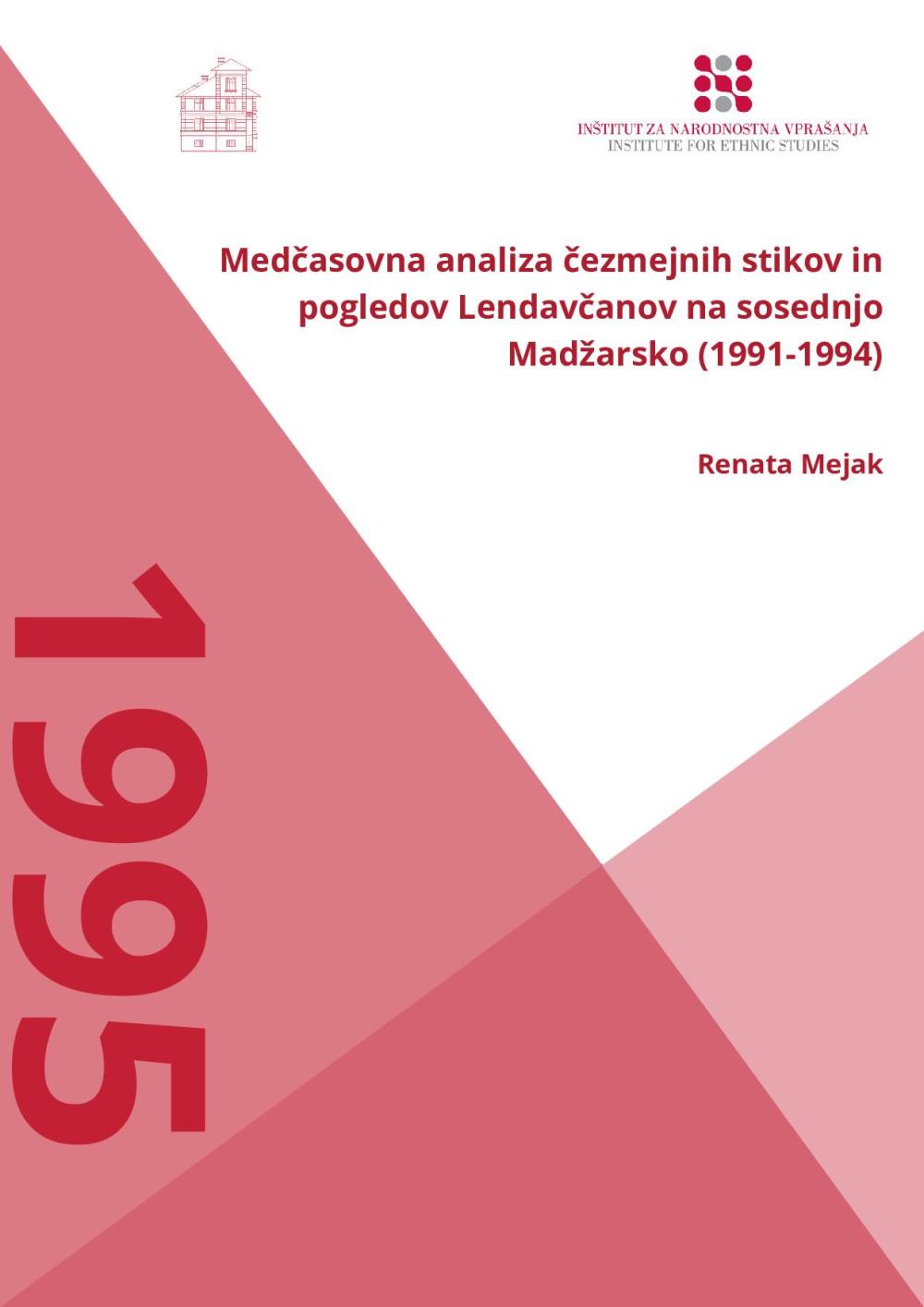Medčasovna analiza čezmejnih stikov in pogledov Lendavčanov na sosednjo Madžarsko : (1991-1994)