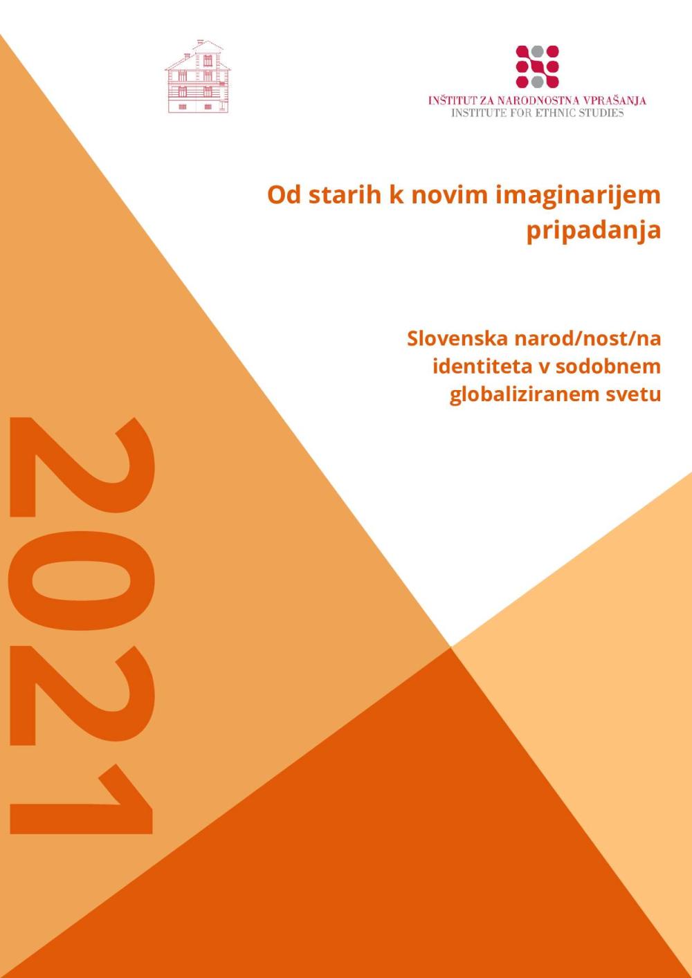 Od starih k novim imaginarijem pripadanja: slovenska narod/nost/na identiteta v sodobnem globaliziranem svetu